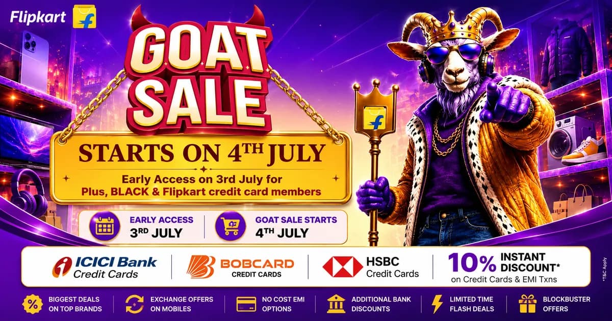 Flipkart GOAT Sale 2026 Starts on 4th July – Early Access from 3rd July